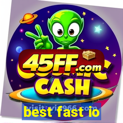 best fast io